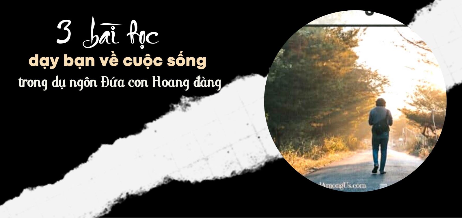 3 bài học dạy bạn về cuộc sống trong dụ ngôn Đứa con Hoang đàng