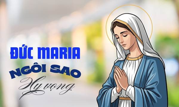 ĐỨC MARIA - NGÔI SAO HY VỌNG