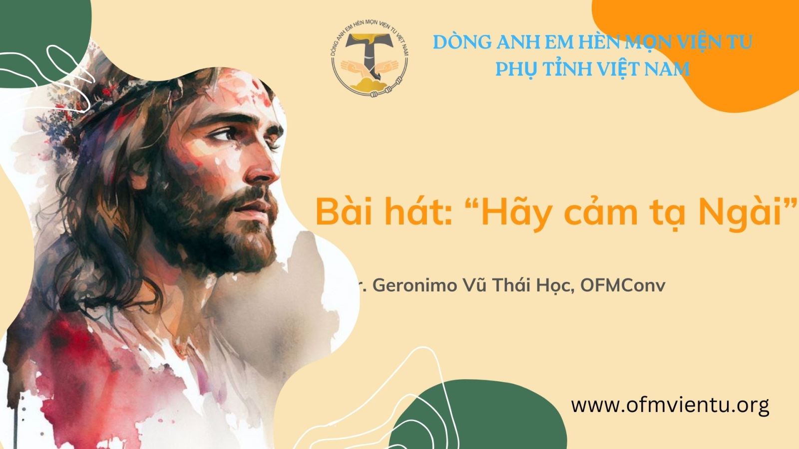 BÀI HÁT: "HÃY CẢM TẠ NGÀI"_ST. FR. GIÊRÔNIMÔ VŨ THÁI HỌC, OFMCONV.